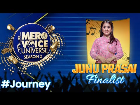 Mero Voice Universe Season 2 || Junu Prasai's Journey || Top 6 Finalists ||
