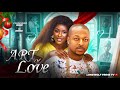 ART OF LOVE IK Ogbonna Chinonso Arubayi Anita Mere Nigerian Movies 2025 Latest Full Movies