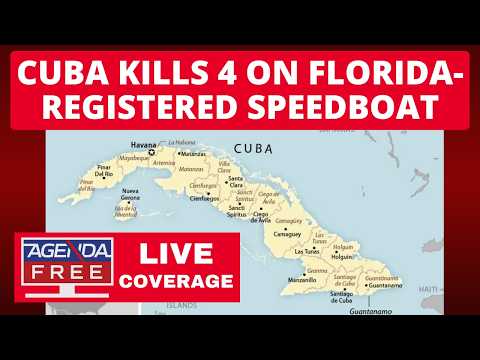 Cuba Kills 4 on Florida-Registered Speedboat - LIVE Breaking News Coverage (Plus Other Stories)