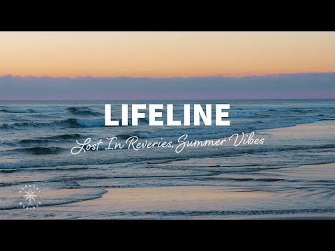 Lost In Reveries & Summer Vibes - Lifeline (Lyrics)