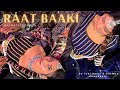 Raat Baaki - Navratri Edition | Satyaprem Ki Katha | Jeel Patel | Rushita Chaudhary