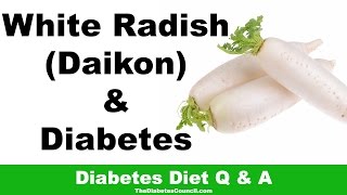 Is White Radish (Daikon) Good For Diabetes?