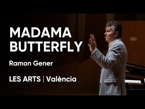 MADAMA BUTTERFLY | Conferencia Ramon Gener | Les Arts, València