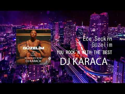 Ece Seçkin - Güzelim [DJ KARACA REMIX] 2022