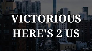 Victorious - Here's 2 Us (Lyrics)