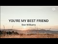 Don Williams You Re My Best Friend Lyrics