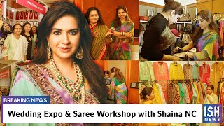Wedding Expo & Saree Workshop with Shaina NC
