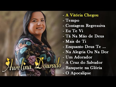 Aurelina Dourado 2023 Eu Te Vi, TEMPO | Aurelina Dourado Pra Todo Mundo Ouvir CD COMPLETO#youtube