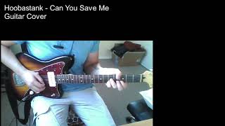 Hoobastank - Can You Save Me (Guitar Cover)