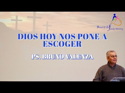 DIOS HOY NOS PONE A ESCOGER - PS. BRUNO VALENZA