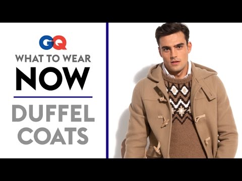 How to Wear a Duffel Coat – What to Wear Now | Style Guide | GQ