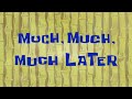Much Much Much Later