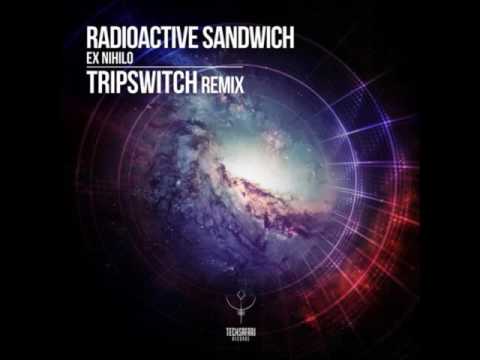 Radioactive Sandwich - Ex Nihilo (Tripswitch Remix)