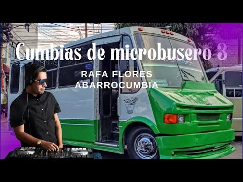 Cumbias de microbusero vol. 3 (cumbias bailadoras) - Dj Rafa Flores