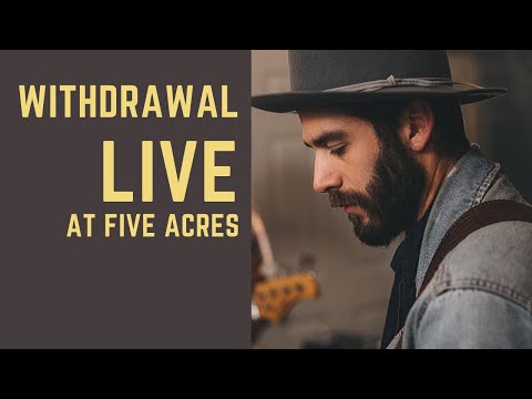 Kyler Pierce - WITHDRAWAL - (Live at Five Acres)