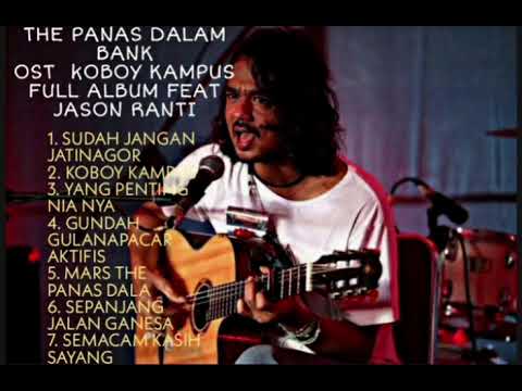THE PANAS DALAM BANK OST KOBOY KAMPUS FULL ALBUM JASON RANTI