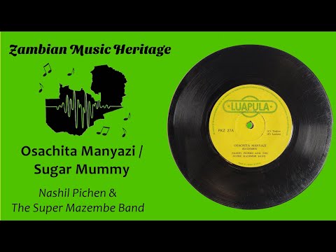 Nashil Pichen Kazembe & the Super Mazembe Band - Osachita Manyazi / Sugar Mummy - Zambian Single