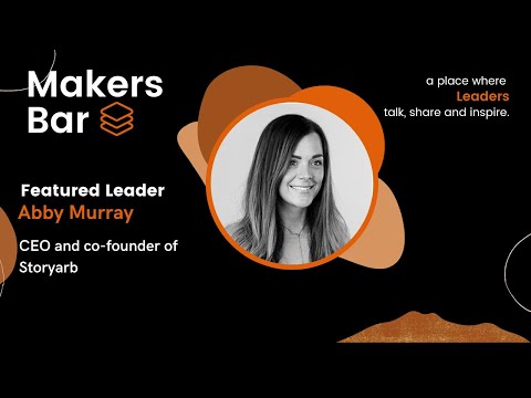 Makers Bar Interview with Abby Murray, CEO and co-founder of ...