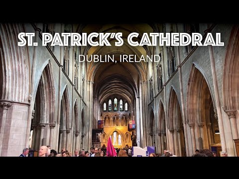 St. Patrick’s Cathedral - Dublin, Ireland
