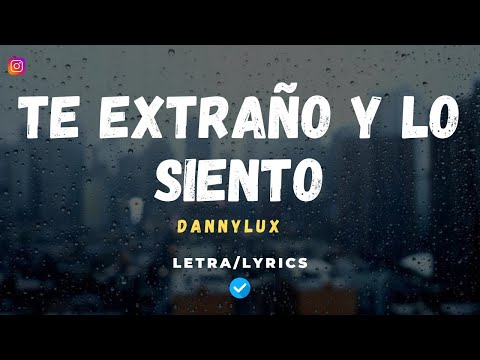 Te extraño y lo siento - Dannylux (Letra/lyrics)