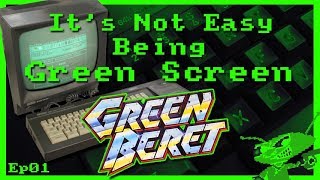 It's Not Easy Being Green Screen Ep1 - Green Beret