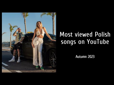 Most Viewed Polish Songs on YouTube - Autumn 2023