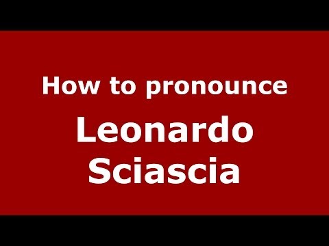 How to pronounce Leonardo Sciascia (Italian/Italy) - PronounceNames.com
