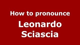 How to pronounce Leonardo Sciascia