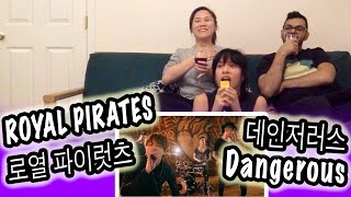 [KPOP REACTION] -- ROYAL PIRATES 로열 파이럿츠 -- DANGEROUS 데인저러스