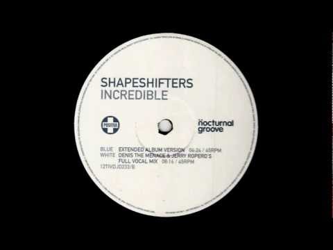 Shapeshifters - Incredible (Extended Album Version).wmv