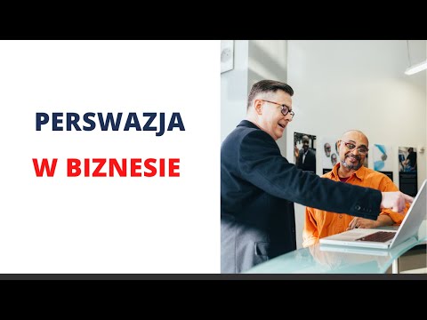 Perswazja w biznesie czyli sztuka wywierania wpływu