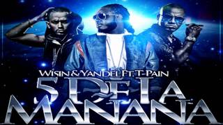 Wisin &amp; Yandel Ft. T-Pain - 5 De La Mañana (Original + Completa) 5 O&#39;Clock Spanish Remix