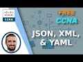 Free CCNA JSON XML YAML Day 60 CCNA 200 301 Complete Course
