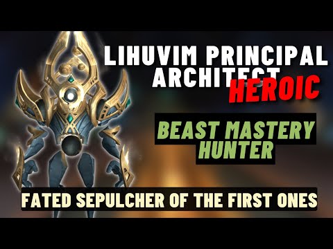 Lihuvim Heroic Fated Sepulcher of the First Ones BM Hunter PoV | Shadowlands Season 4