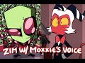 Zim with Moxxie's Voice    [Read Pinned Comment]