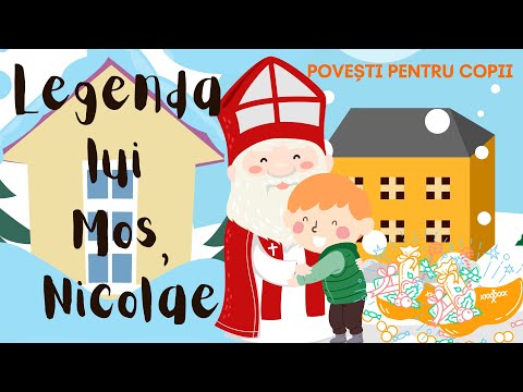 LEGENDA LUI MOS NICOLAE - POVESTEA LUI MOS NICOLAE PE INTELESUL COPIILOR