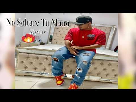 No Soltaré Tu Mano Keyvin Ce (Original)