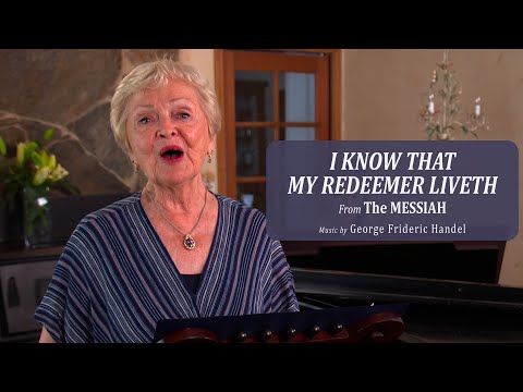 I Know That My Redeemer Liveth - From The Messiah - G.F. Handel