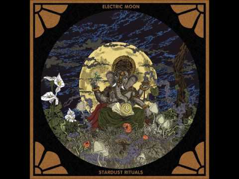 Electric Moon - Stardust Rituals (Full Album 2017)