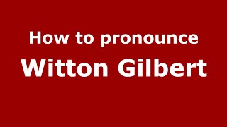 How to pronounce Witton Gilbert
