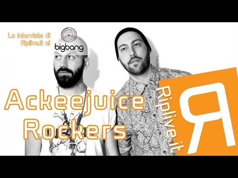 Intervista agli Ackeejuice Rockers -Big Bang Music Fest 2016 - Nerviano [Riplive.it]