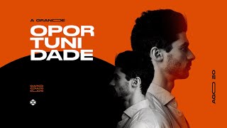 A grande oportunidade
