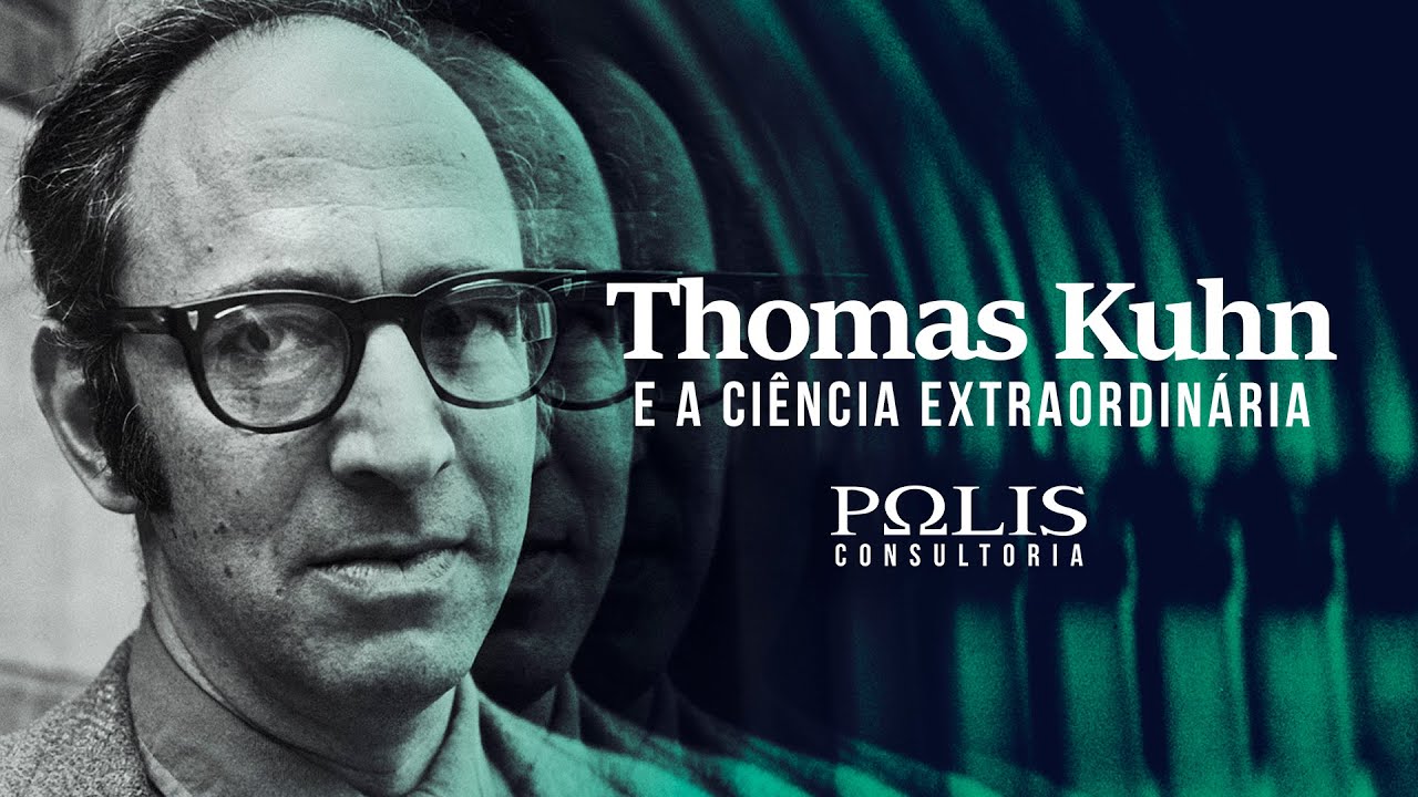 THOMAS KUHN E A CIÊNCIA EXTRAORDINÁRIA Resumo de Filosofia - Polis Consultoria