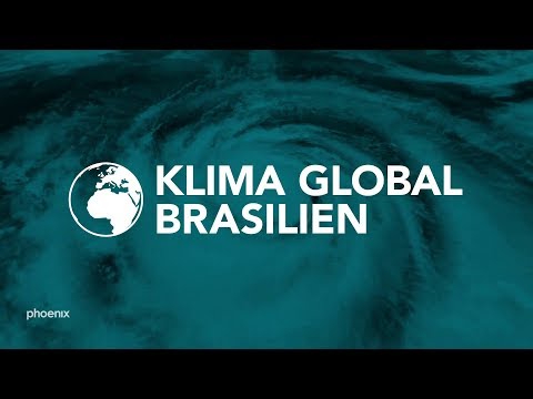 phoenix plus "Klima Global Brasilien" vom 11.12.18