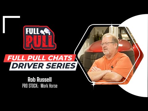 Full Pull Chats - Driver Edition:  Rob Russell of the Work Horse Pro Stock #tractorpulling