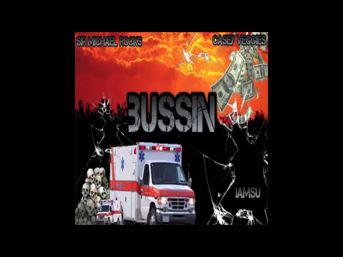 Sir Michael Rocks - Bussin f Casey Veggies & Iamsu! [Official Audio]
