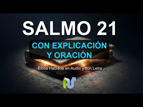 SALMO 21 Biblia Hablada con Explicación y Oración Poderosa Reina Valera 1960