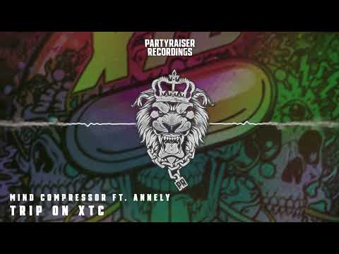 Mind Compressor ft. Annely - Trip On XTC