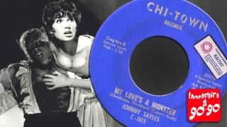 JOHNNY SAYLES - MY LOVE'S A MONSTER