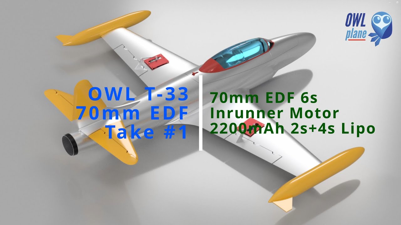 OWL T-33 Shooting Star - 70mm EDF - 6s 2200mAh LiPo - Part#1 - Coming Soon !